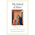 The School of Mary: Meditations on the Mysteries of the Rosary