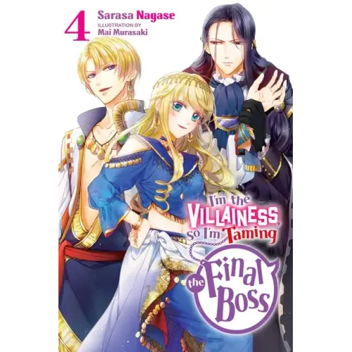 I'm the Villainess, So I'm Taming the Final Boss, Vol. 4 (Light Novel): Volume 4