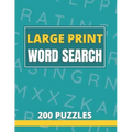 Large Print Word Search 200 Puzzles: Word Search Book For Adults And Seniors With Solutions
