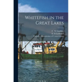 Whitefish in the Great Lakes [microform]