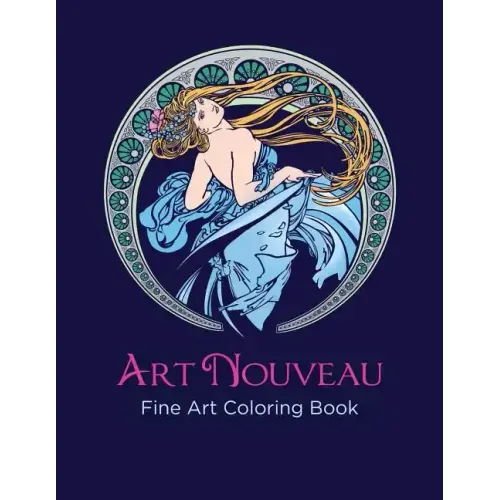 Art Nouveau Fine Art Coloring Book: An Adult Coloring Book