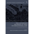 The Interface Between EU and International Law: Contemporary Reflections