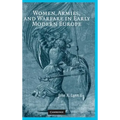 Women, Armies, and Warfare in Early Modern Europe