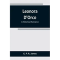 Leonora D'Orco: A Historical Romance