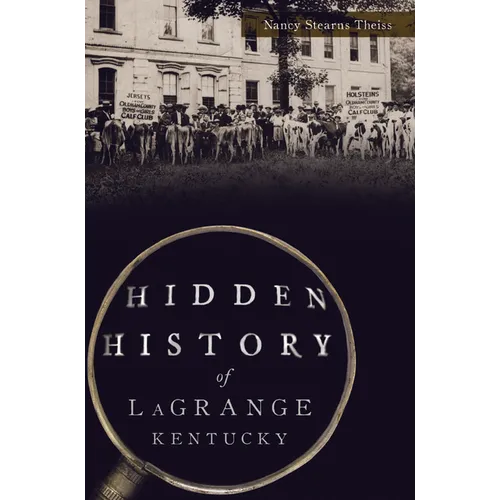 Hidden History of Lagrange, Kentucky