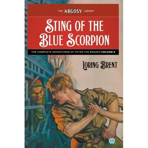 Sting of the Blue Scorpion: The Adventures of Peter the Brazen, Volume 6