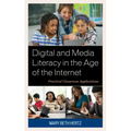 Digital and Media Literacy in the Age of the Internet: Practical Classroom Applications