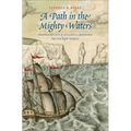 A Path in the Mighty Waters: Shipboard Life and Atlantic Crossings to the New World