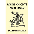 When Knights Were Bold (Yesterday's Classics)