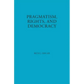 Pragmatism, Rights, and Democracy