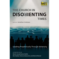 The Church in Disorienting Times: Leading Prophetically Through Adversity