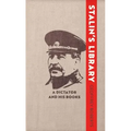 Stalin's Library: A Dictator and His Books