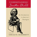Understanding Jonathan Edwards: An Introduction to America's Theologian