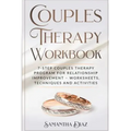 Couples Theraphy Workbooks: 7-Step Couples Therapy Program for Relationship Improvement - Worksheets, Techniques and Activities