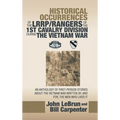 Historical Occurrences of the Lrrp/Rangers of the 1St Cavalry Division During the Vietnam War: An Anthology of First-Person Stories About the Vietnam