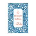 The Protestant Tradition: An Essay in Interpretation
