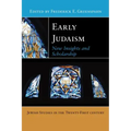 Early Judaism: New Insights and Scholarship