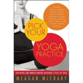 Pick Your Yoga Practice: Exploring and Understanding Different Styles of Yoga