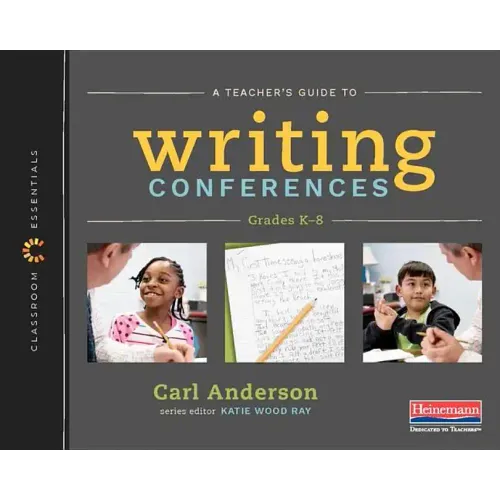 A Teacher's Guide to Writing Conferences: The Classroom Essentials Series