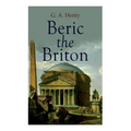 Beric the Briton: Historical Novel