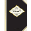 How to Do Things: A Timeless Guide to a Simpler Life