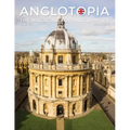 Anglotopia Magazine - Issue #2 - London Tube, Cornwall, Oxford, London Blitz, Doctor Who, Routemaster, and More!: The Anglophile Magazine