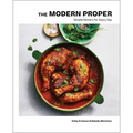 The Modern Proper: Simple Dinners for Every Day (a Cookbook)