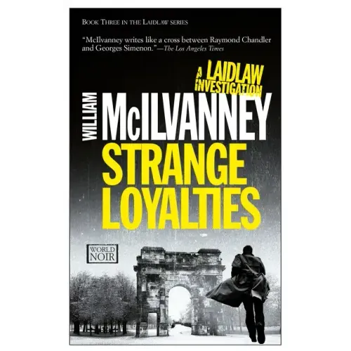 Strange Loyalties: A Laidlaw Investigation (Jack Laidlaw Novels Book 3)
