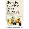How to Survive Grey Divorce: What You Need to Know About Divorce After 50