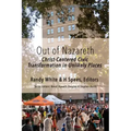 Out of Nazareth: Christ-Centered Civic Transformation In Unlikely Places