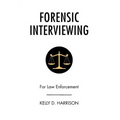 Forensic Interviewing: For Law Enforcement