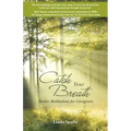Catch Your Breath: Tender Meditations for Caregivers