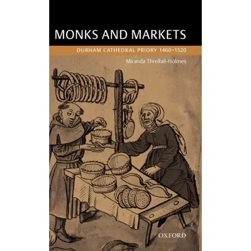 Monks and Markets: Durham Cathedral Priory 1460-1520