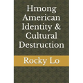 Hmong American Identity & Cultural Destruction
