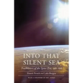 Into That Silent Sea: Trailblazers of the Space Era, 1961-1965