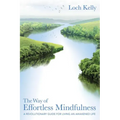 The Way of Effortless Mindfulness: A Revolutionary Guide for Living an Awakened Life