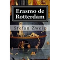 Erasmo de Rotterdam: Triunfo y tragedia de un humanista