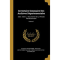 Inventaire Sommaire Des Archives Départementales: Isère: Série L: Documents De La Période Révolutionnaire; Volume 1