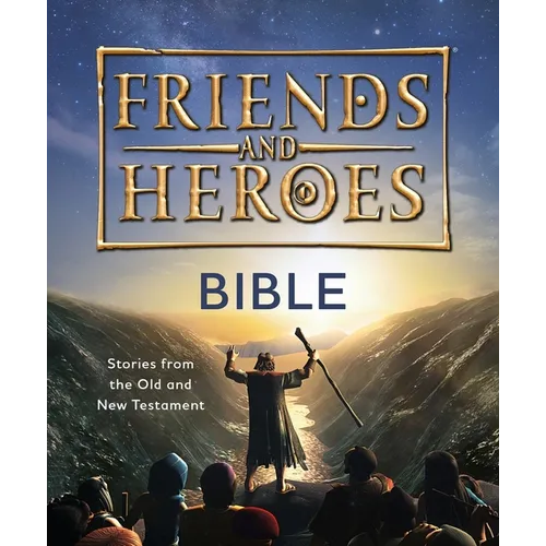 Friends and Heroes: Bible: Stories from the Old and New Testament