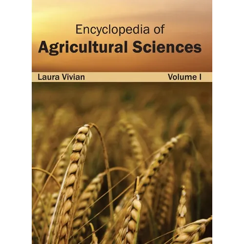 Encyclopedia of Agricultural Sciences: Volume I