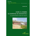 Vivre à l'ombre du barrage de Manantali: Les représentations sociales des impacts