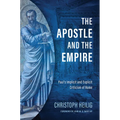 The Apostle and the Empire: Paul's Implicit and Explicit Criticism of Rome