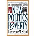 The New Politics of Poverty: The Nonworking Poor in America