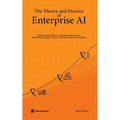 The Theory and Practice of Enterprise AI: Recipes and Reference Implementations for Marketing, Supply Chain, and Production Operations
