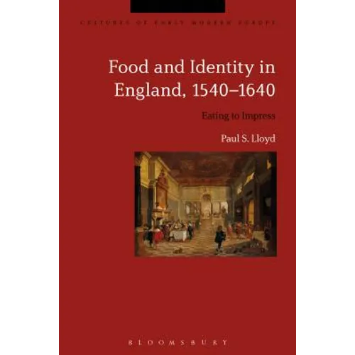 Food and Identity in England, 1540-1640