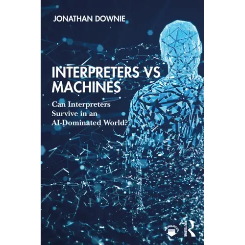 Interpreters Vs Machines: Can Interpreters Survive in an Ai-Dominated World?