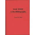 Mae West: A Bio-Bibliography