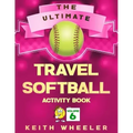 Travel Softball Activity Book: Road Trip Activities and Travel Games For Kids & Teens On The Go