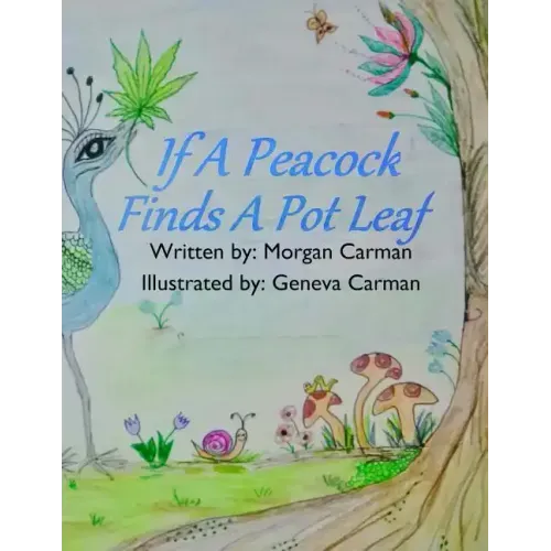If A Peacock Finds A Pot Leaf