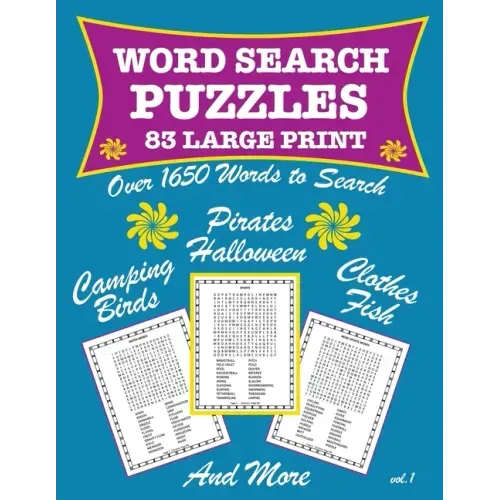 83 Large Print Word Search Puzzles Birds Fish Halloween Pirates and More vol 1: Teens and Adults Have Fun Engaging Your Mind As You Hunt And Seek For